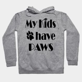 my kids have paws - pet love Hoodie